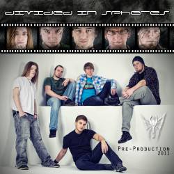 Divided In Spheres : Pre-Production 2011
